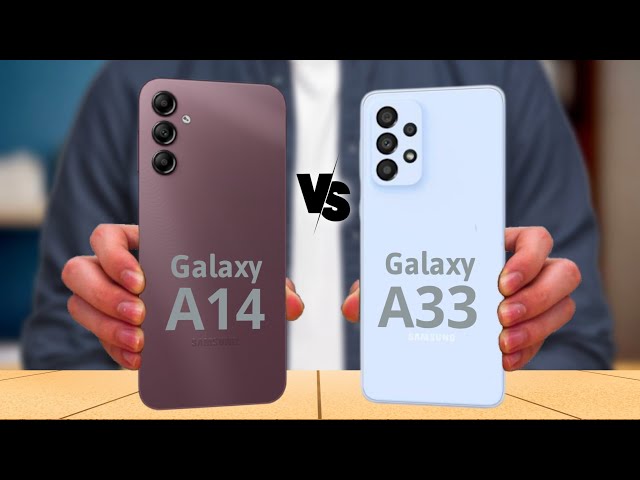 Samsung Galaxy A14 Vs Samsung Galaxy A33 5g