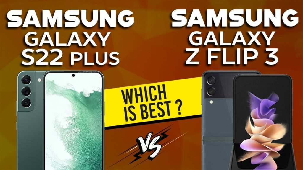 Samsung Galaxy S22 Plus Vs Samsung Galaxy Z Flip 3