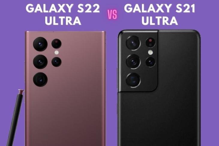 Samsung Galaxy S22 Vs Samsung Galaxy S21 Ultra